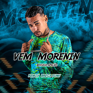 Vem Morenin (Remix) [Explicit]