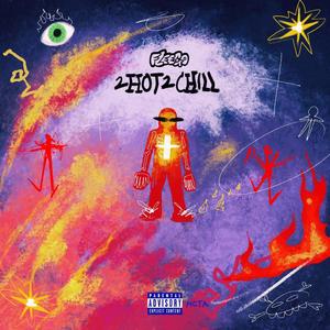2Hot2Chill (Explicit)
