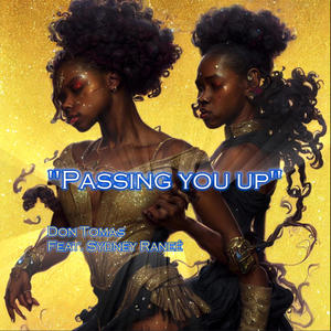 Passing You Up (feat. Sydney Raneé)