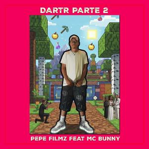 Dartr Parte 2 (feat. MC Bunny) (Explicit)