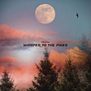 Whisper To The Pines