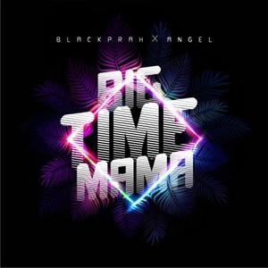 Big Time Mama (feat. D'Angel)