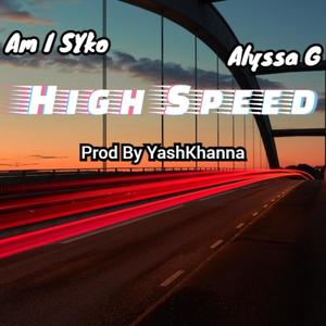 High Speed (feat. Alyssa G) [Explicit]