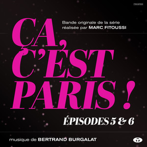 Ça, c'est Paris ! Épisodes 5 et 6 (Bande originale de la série)