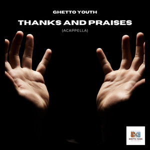 Thanks and Praises (Accapella)