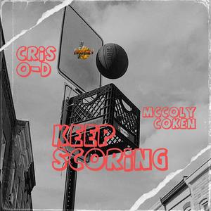 Keep Scoring (feat. Mccoly Coken) (Explicit)