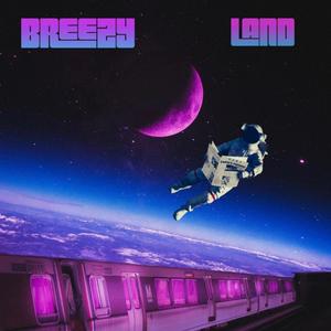 Breezy Land (Explicit)