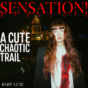 SENSATION! A Cute Chaotic Trail (Explicit)