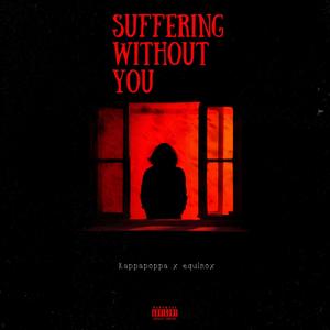 Suffering Without You (Explicit)