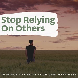 Stop Relying On Others - 30 Songs to Create Your Own Happiness, White Noise