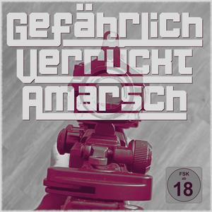 Gefährlich Verrückt Amarsch (feat. Mendeez) (Explicit)