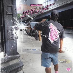 Let Me Vent (Explicit)