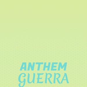 Anthem Guerra