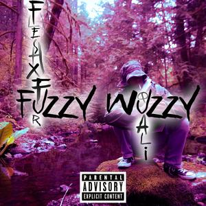 Fuzzy Wuzzy (feat. Quali) (Explicit)