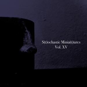 Stochastic Miniatures, Vol. XV