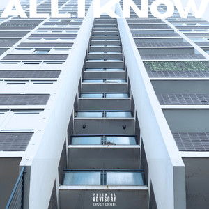 ALL I KNOW (Explicit)