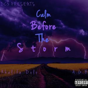 Calm Before The Storm (feat. A.G.B) (Explicit)