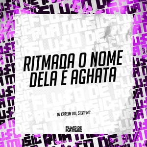 Ritmada o Nome Dela É Aghata (Explicit)