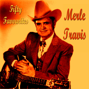 Merle Travis Fifty Favourites