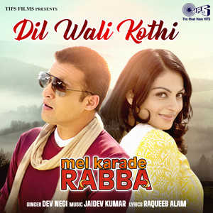 Dil Wali Kothi (From "Mel Karade Rabba")