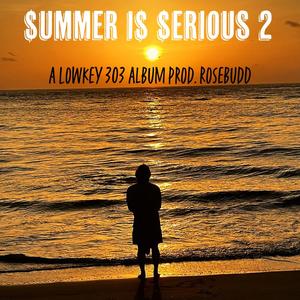 $ummer I$ $erious 2 (Explicit)