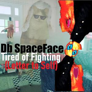 Tired of Fighting (Letter to Self) [Explicit]