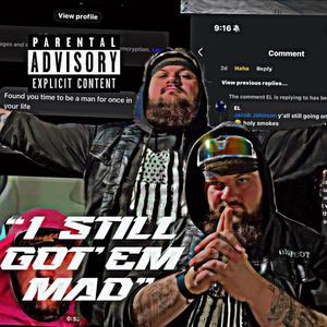 Still Got'em Mad REMIX (Explicit)