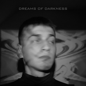 Dreams of Darkness