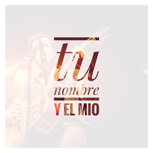 Tu Nombre y el Mío