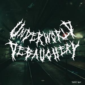 Underworld Debauchery (Explicit)