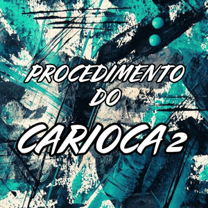 PROCEDIMENTO DO CARIOCA 2 (Explicit)