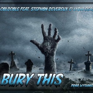 Bury This (feat. Stephon Devereux & Lydia Ceasar) [Explicit]