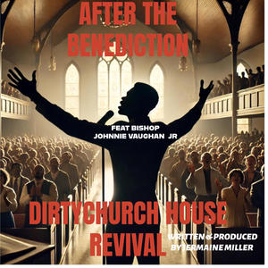 AFTER THE BENEDICTION (feat. BISHOP JOHNNIE VAUGHAN JR)