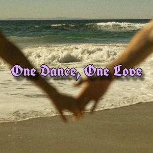 One Dance, One Love (feat. Lil Plugg)