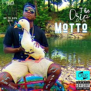 The Drip Motto (feat. The Black Hammer) [Explicit]