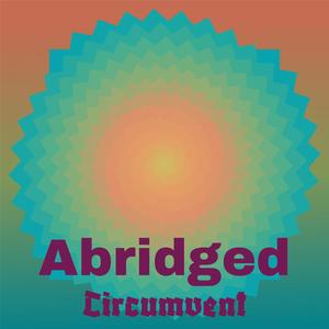 Abridged Circumvent