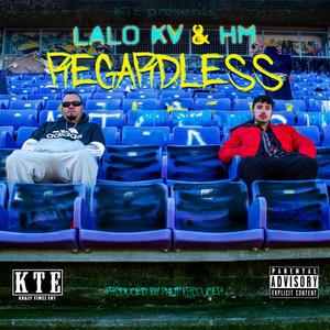 Regardless (feat. HM) [Explicit]