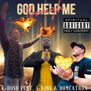 Help Me Through (feat. K-Dosh & Dom Catron)