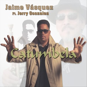 Catumbela(feat. Jerry Gonzalez, Menique, Frankie Vazquez, Jorge Vera, Nene Vasquez, Lester Abreu & Fabian Peñaranda)