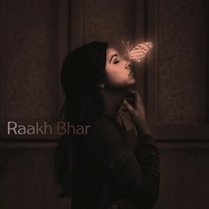 Raakh Bhar