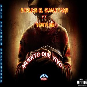 MUERTO QUE VIVO (feat. DARLING EL GUALEYANO & YORYI RD) [En vivo] [Explicit]