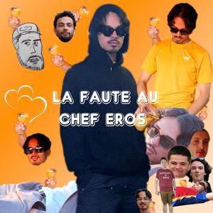 La faute au chef Eros (feat. Corin)