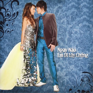 Ngày nào em đi lấy chồng