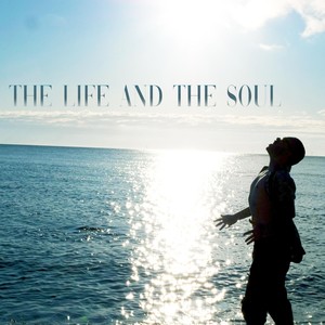 The Life & the Soul