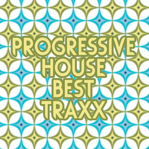 Progressive House Best Traxx