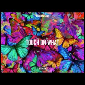 Touch On What (Explicit)