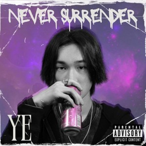 NEVER SURRENDER (Explicit)