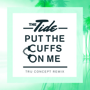 Put The Cuffs On Me (TRU Concept Remix)