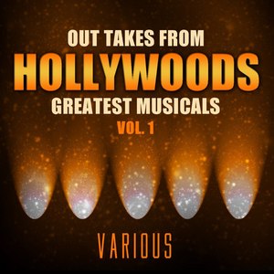 Out Takes From Hollywood's Greatest Musicals, Vol. 1