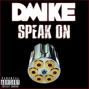 Speak On (feat. Dmike) [Explicit]